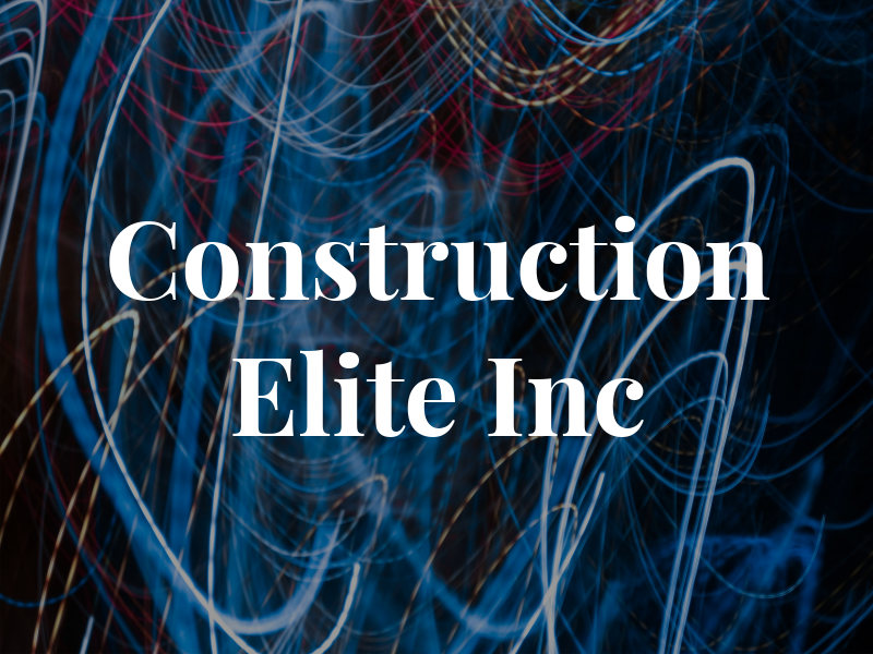 Construction Elite Inc