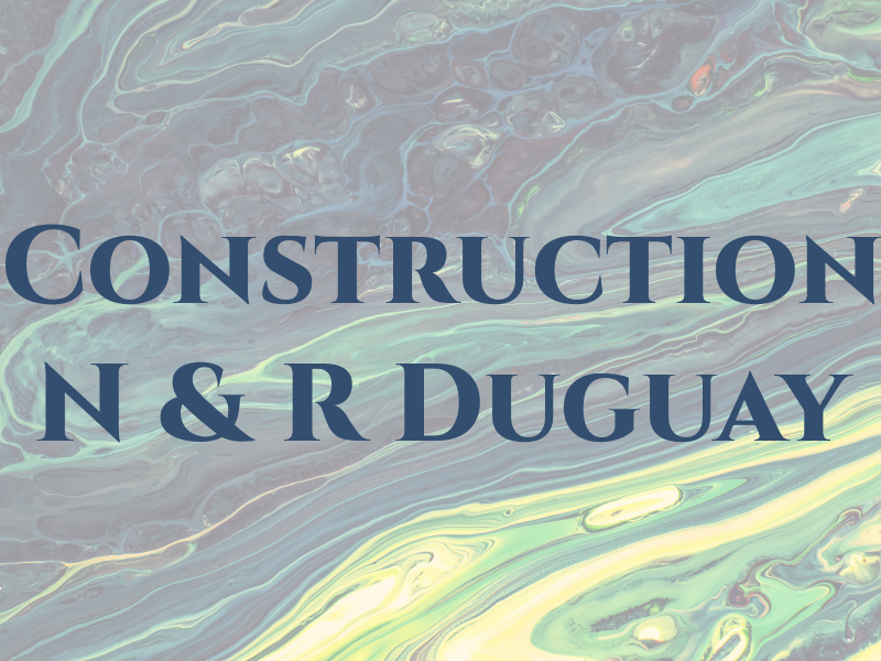 Construction N & R Duguay