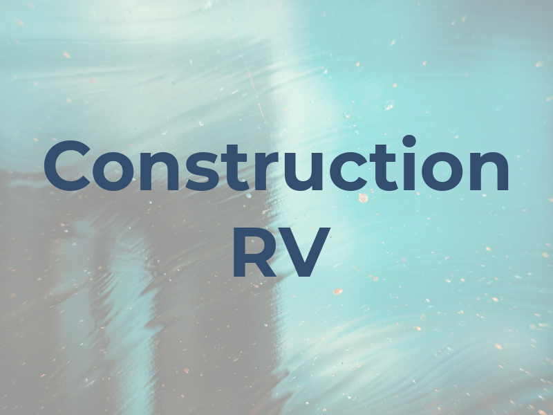 Construction RV