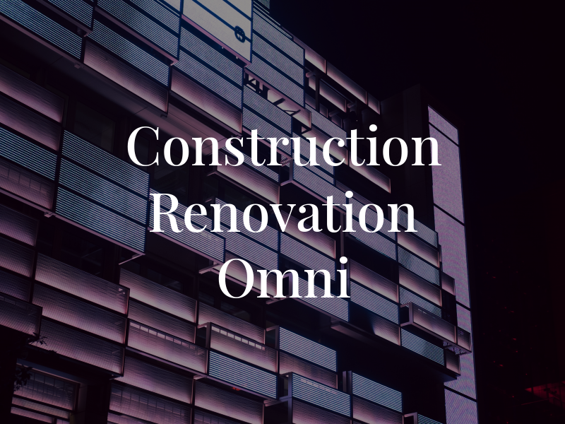 Construction Renovation Omni