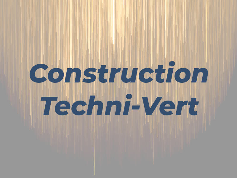 Construction Techni-Vert