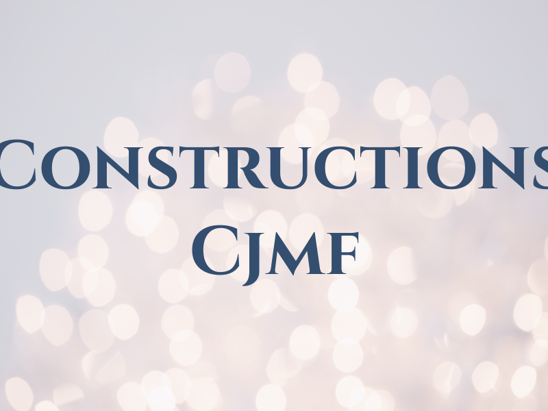 Constructions Cjmf