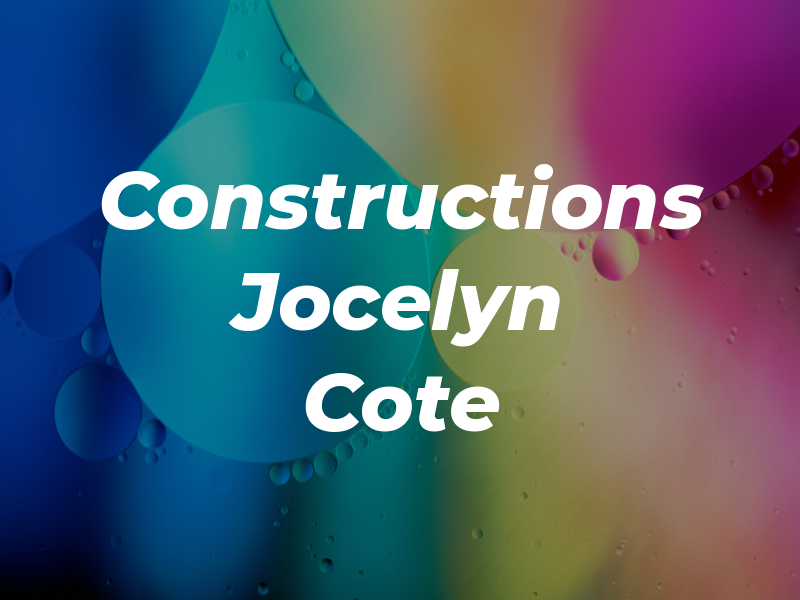 Constructions Jocelyn Cote Inc