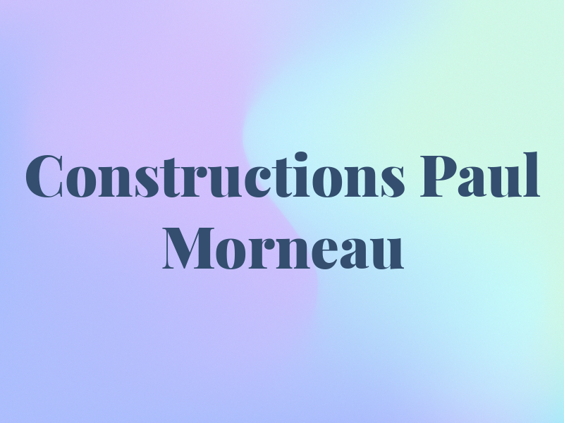 Constructions Paul Morneau