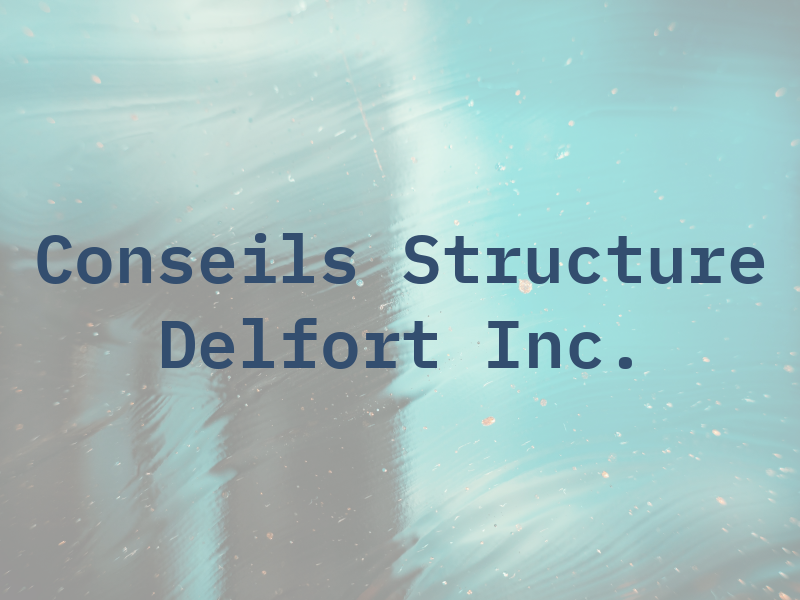 Conseils Structure Delfort Inc.