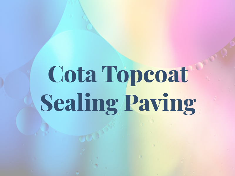 Cota Topcoat Sealing & Paving