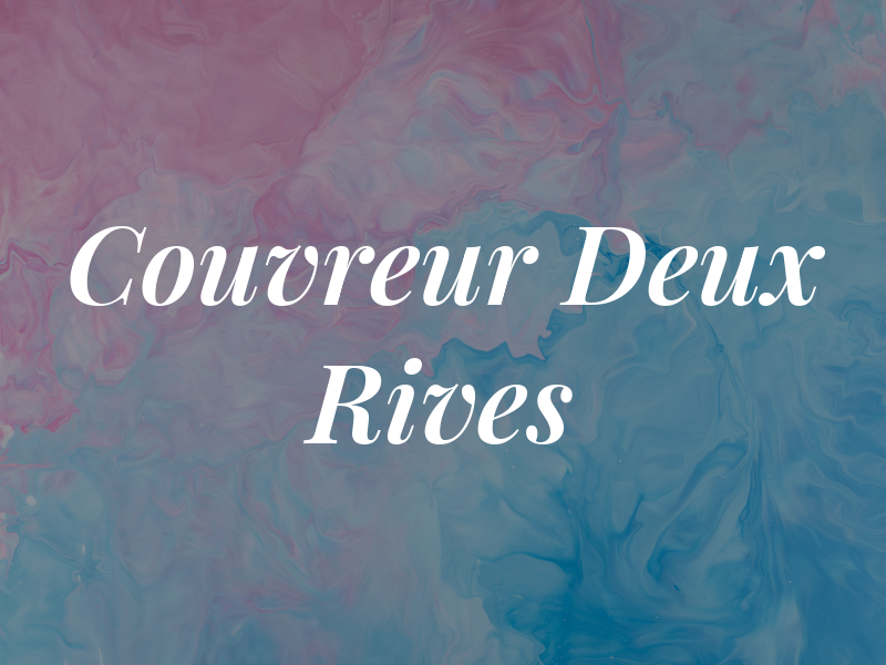 Couvreur Les Deux Rives