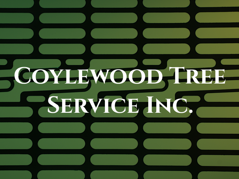 Coylewood Tree Service Inc.