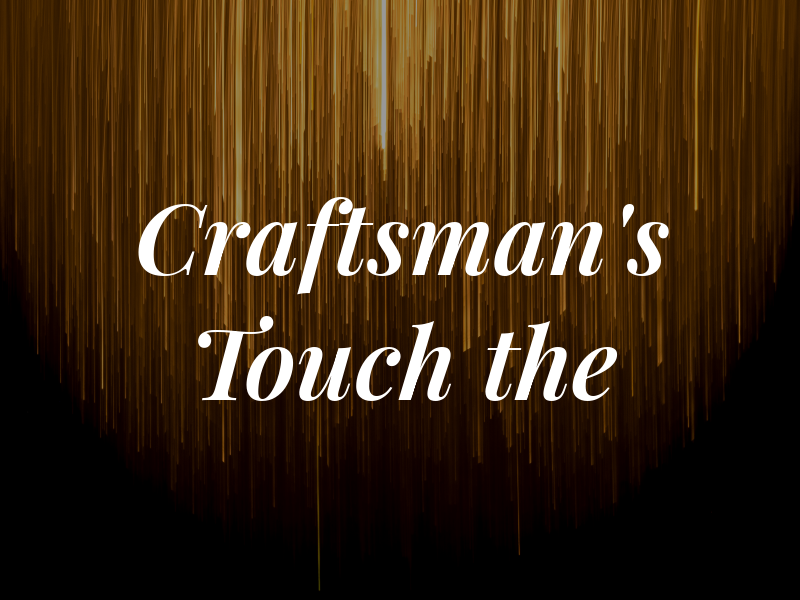 Craftsman's Touch the
