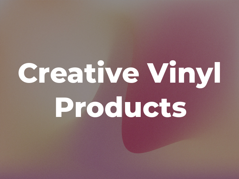 Creative Vinyl Products Inc