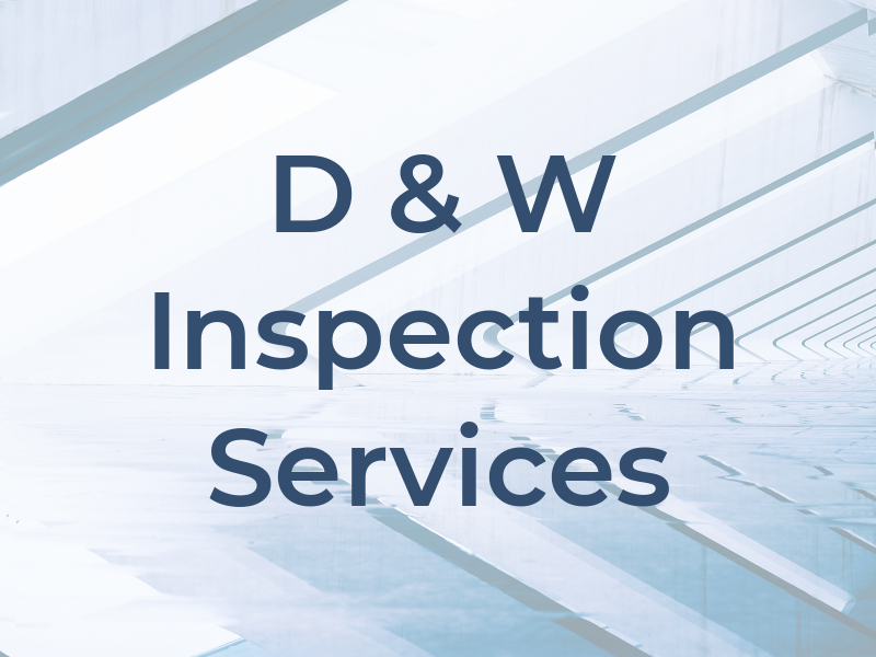 D & W Inspection Services