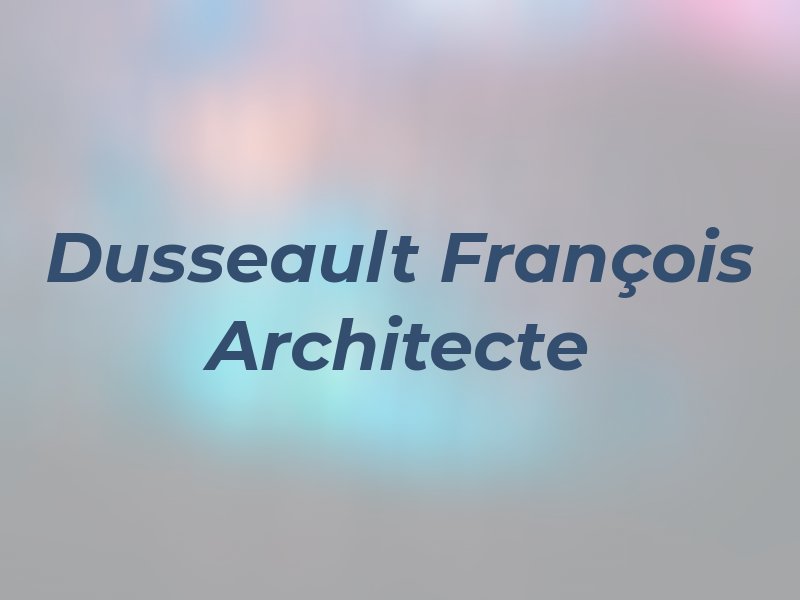 Dusseault François Architecte