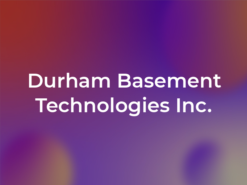 Durham Basement Technologies Inc.