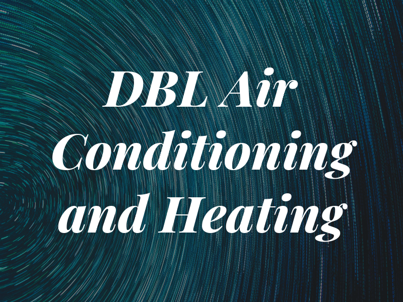 DBL Air Conditioning and Heating
