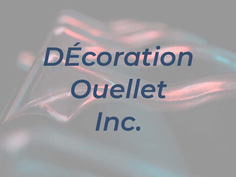 DÉcoration Ouellet Inc.
