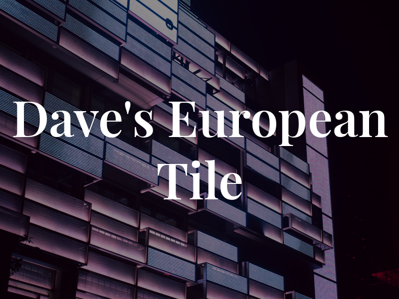 Dave's European Tile