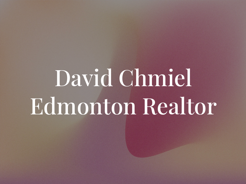 David Chmiel Edmonton Realtor