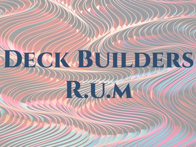 Deck Builders R.u.m