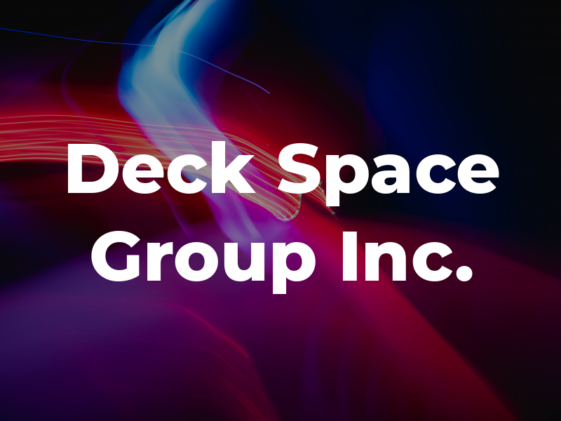 Deck Space Group Inc.