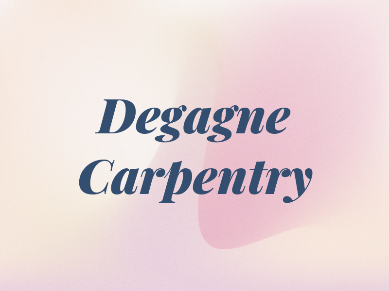 Degagne Carpentry