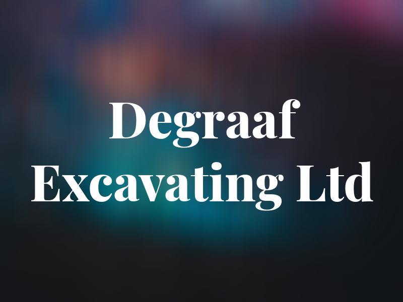 Degraaf Excavating Ltd