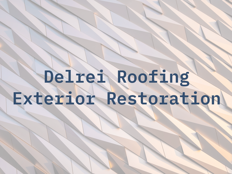 Delrei Roofing Exterior & Restoration