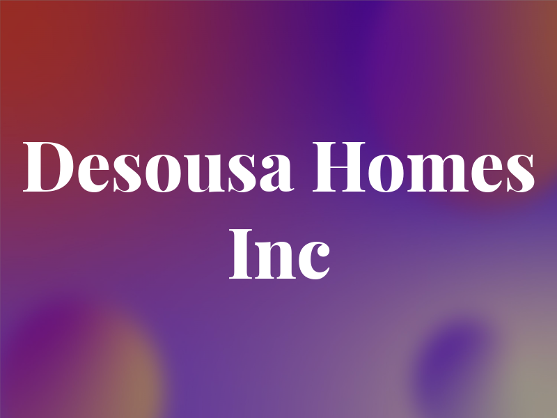 Desousa Homes Inc