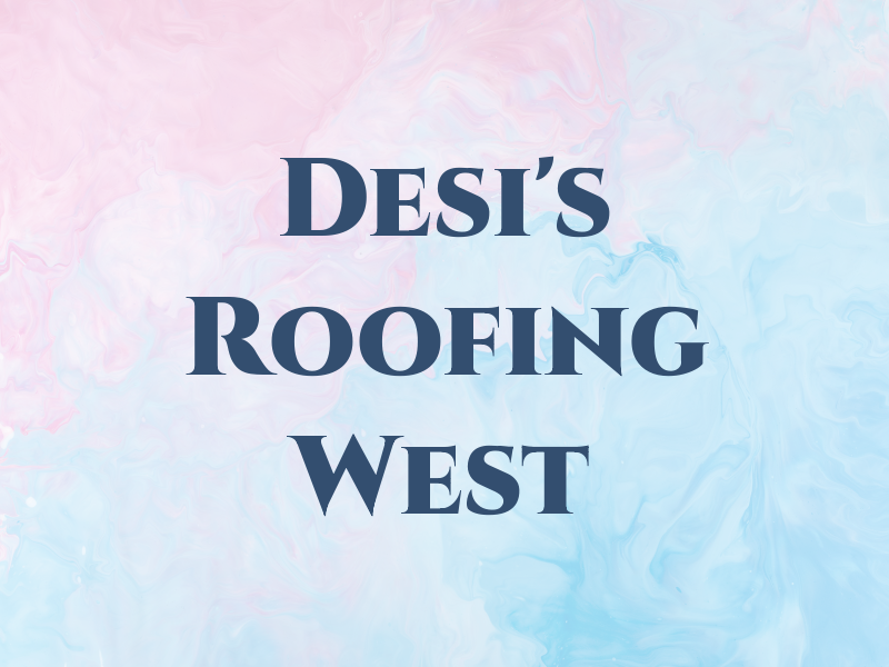 Desi's Roofing West