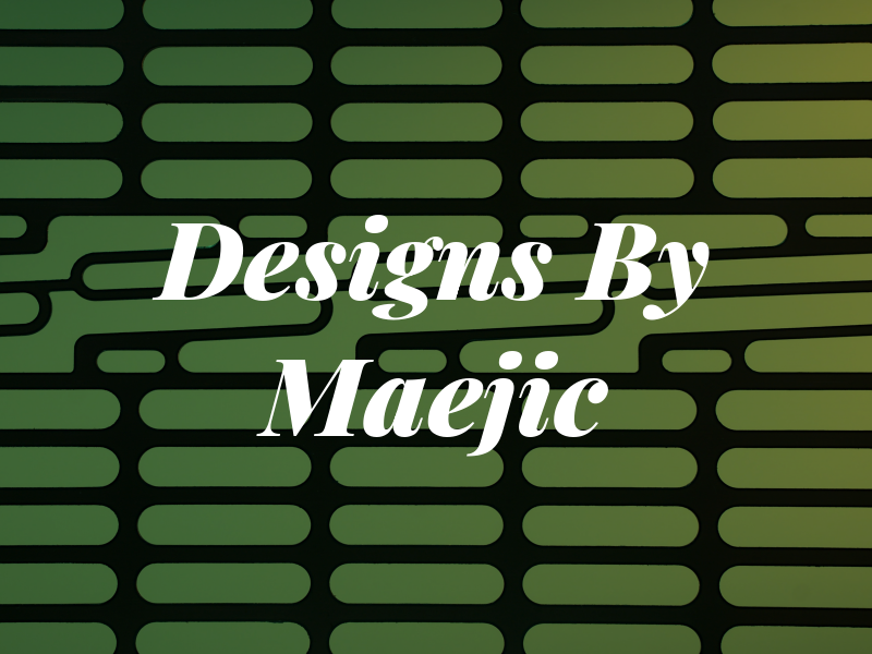 Designs By Maejic