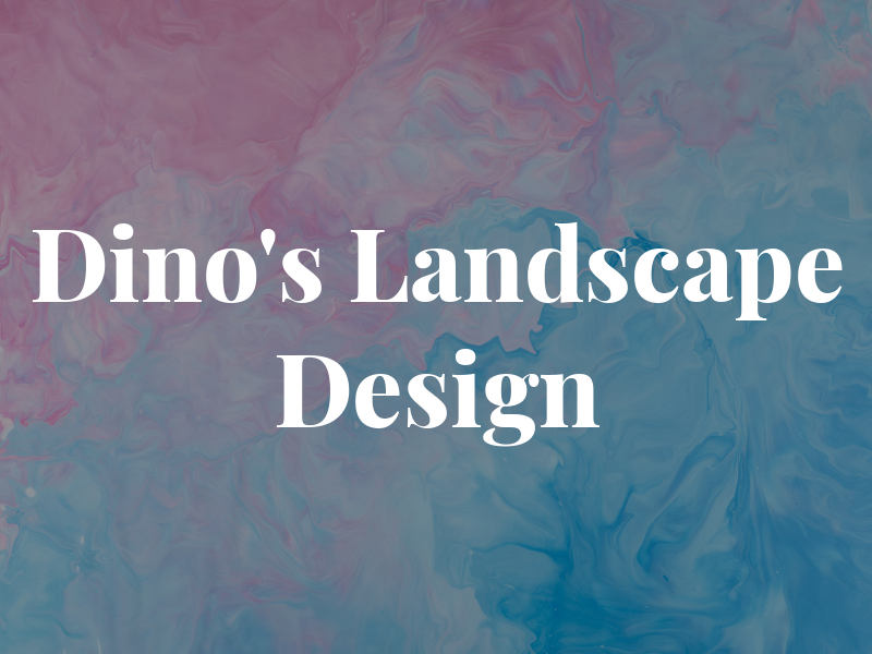 Dino's Landscape & Design