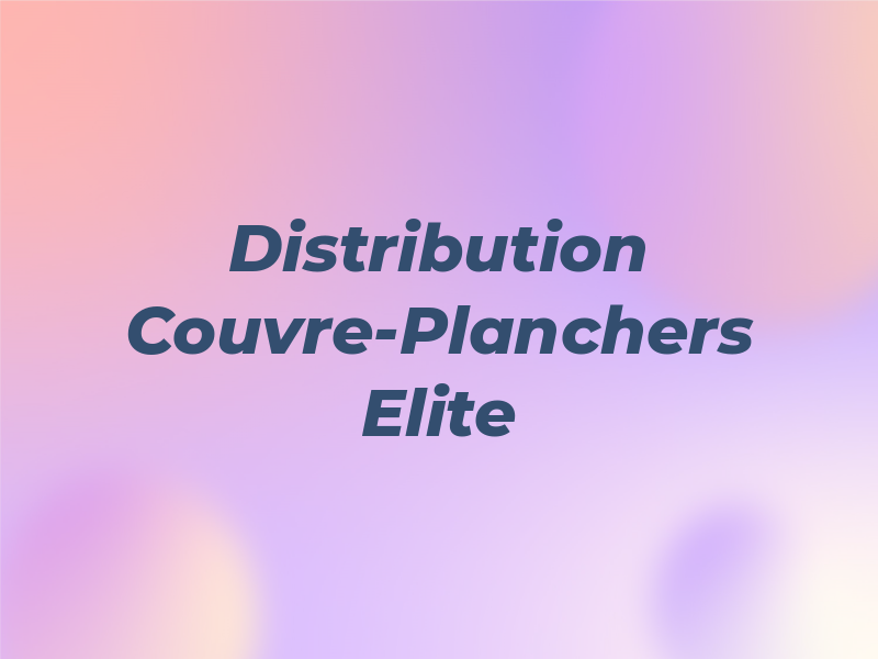 Distribution Couvre-Planchers Elite Inc