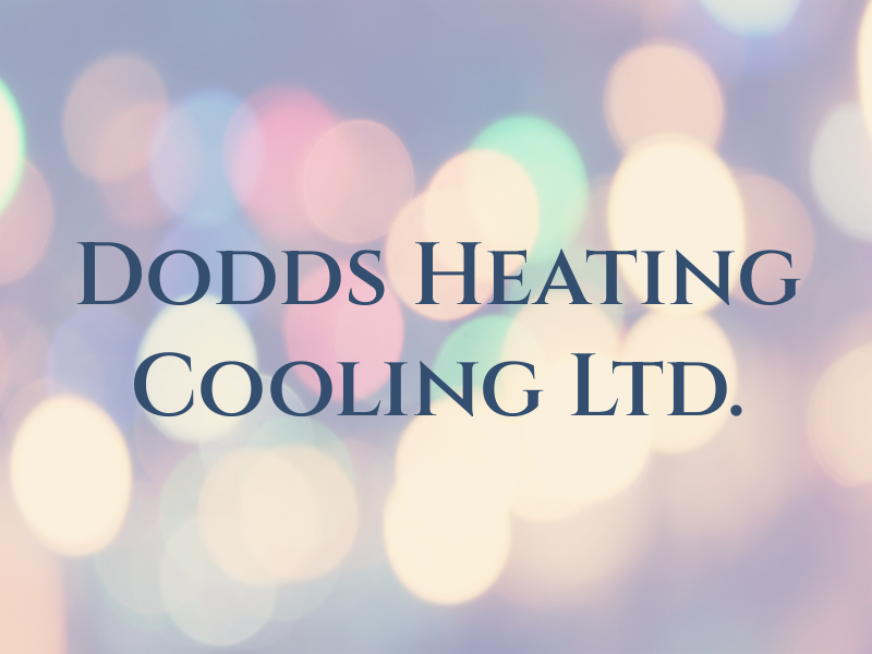 Dodds Heating & Cooling Ltd.