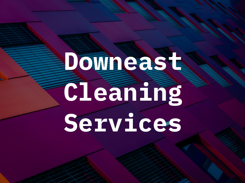 Downeast Cleaning Services
