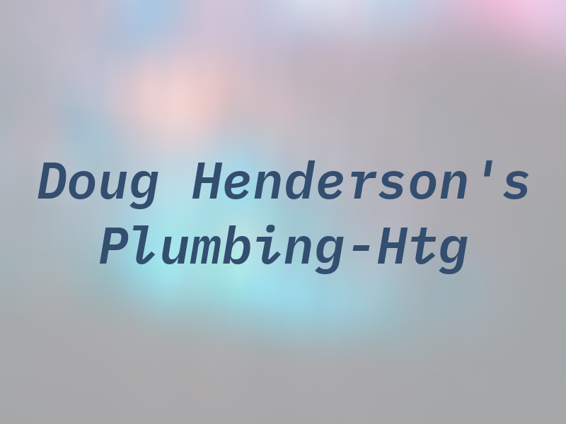 Doug Henderson's Plumbing-Htg