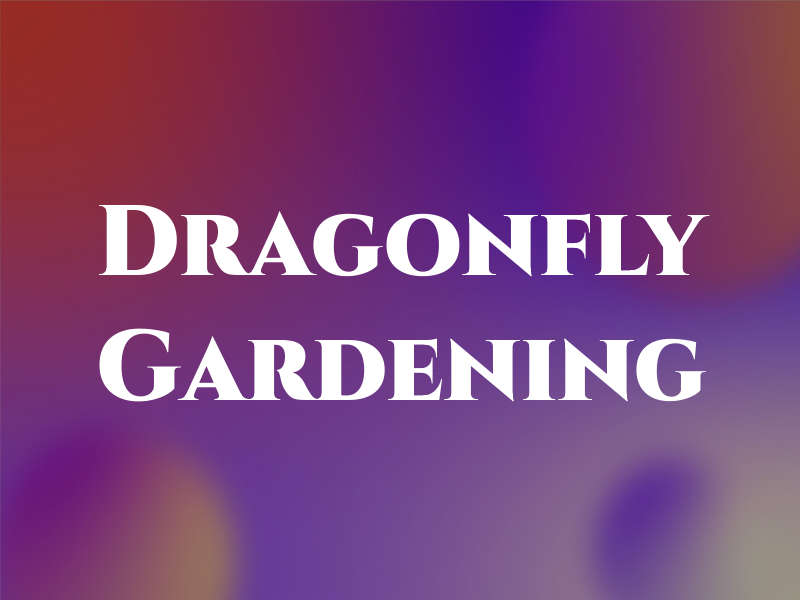 Dragonfly Gardening