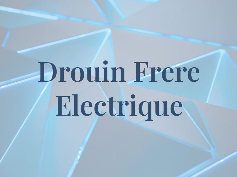 Drouin & Frere Electrique