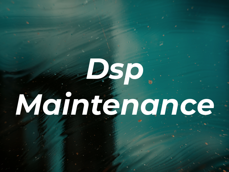 Dsp Maintenance