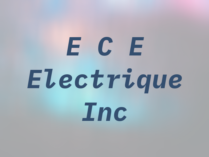 E C E Electrique Inc