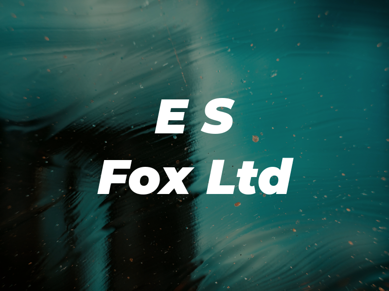 E S Fox Ltd
