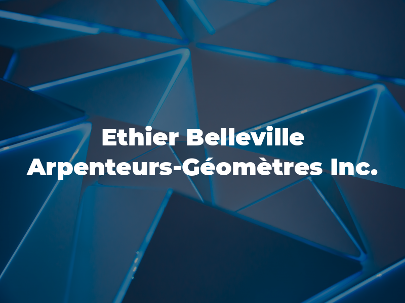 Ethier Belleville Arpenteurs-Géomètres Inc.