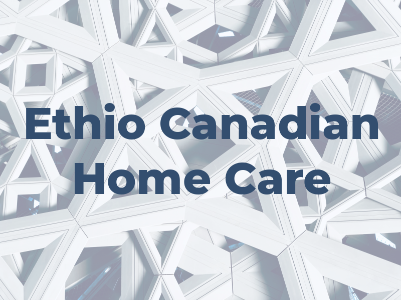 Ethio Canadian Home Care LTD