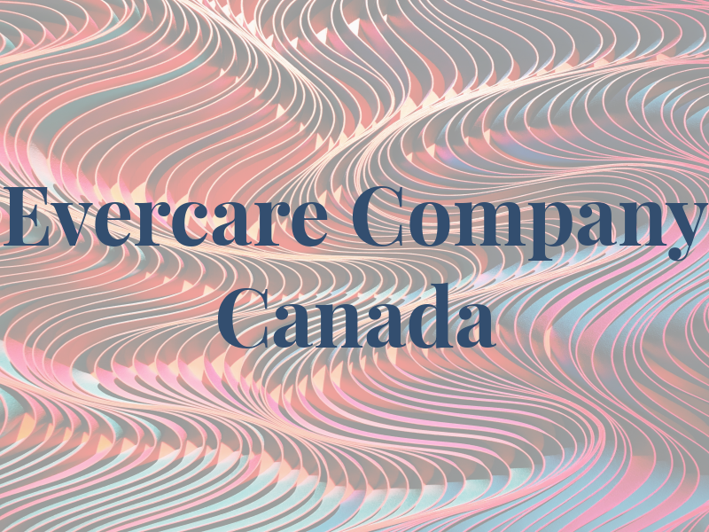 Evercare Company Canada Inc the