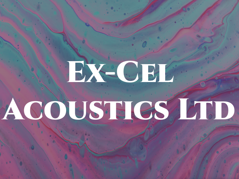 Ex-Cel Acoustics Ltd