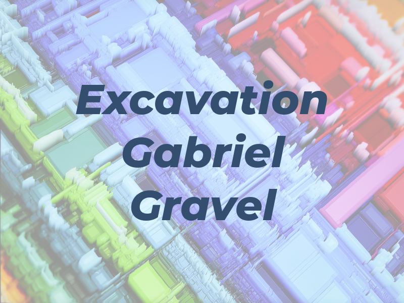 Excavation Gabriel Gravel Inc