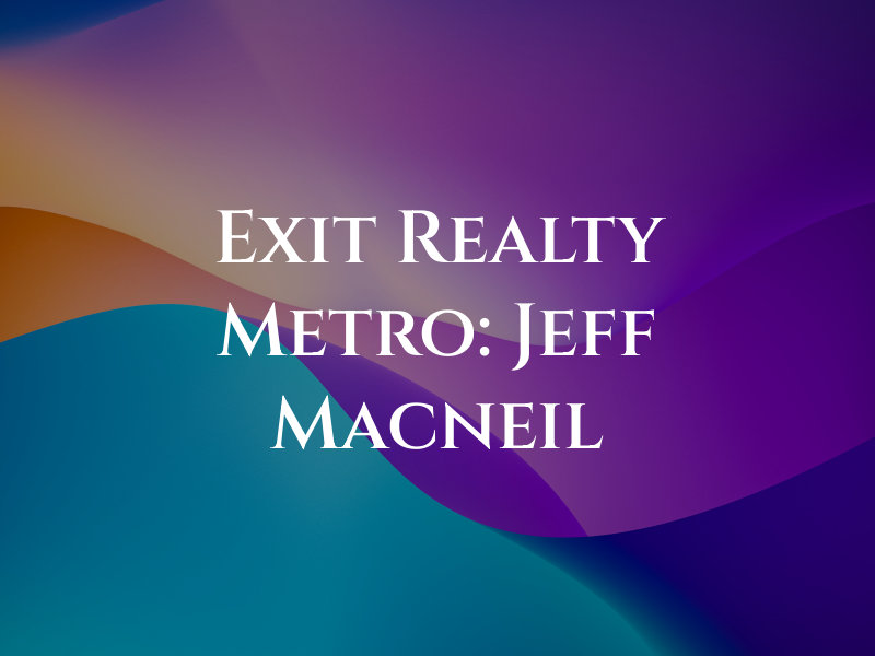 Exit Realty Metro: Jeff Macneil