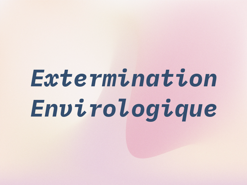 Extermination Envirologique