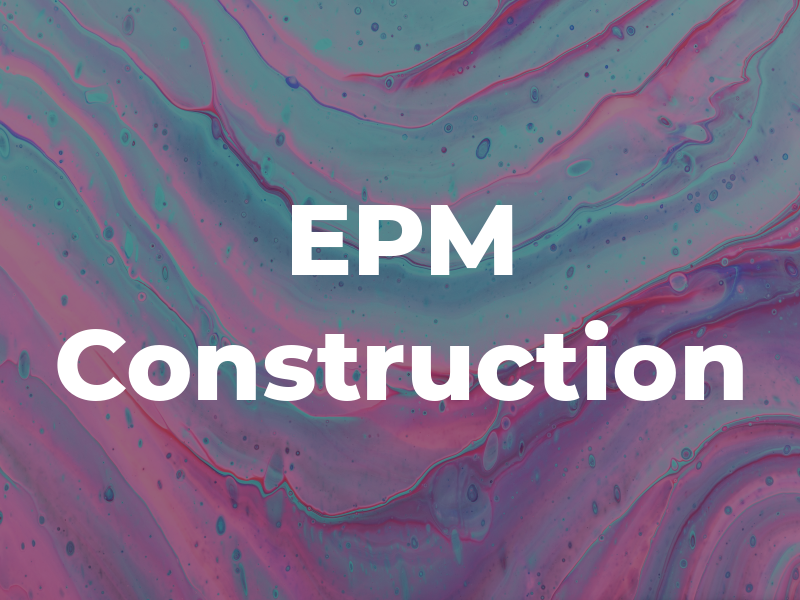 EPM Construction