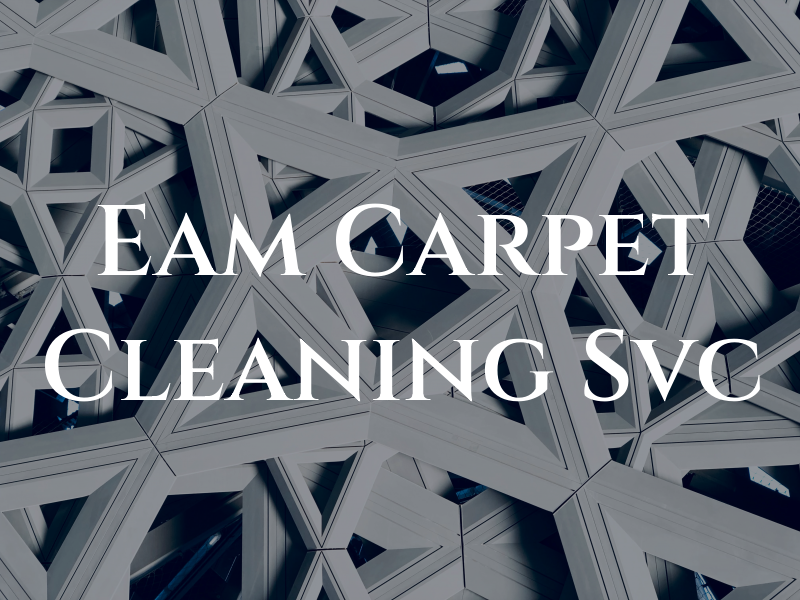 Eam Carpet Cleaning Svc
