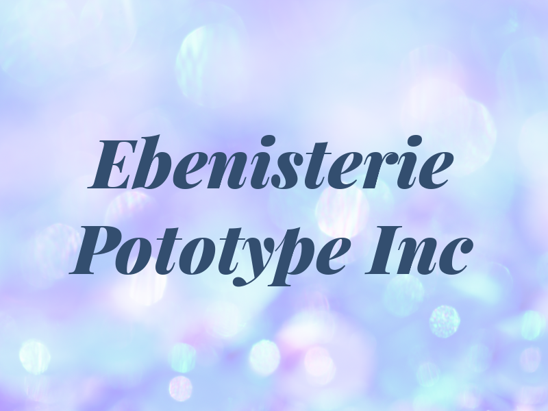 Ebenisterie Pototype Inc