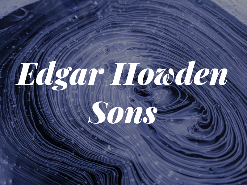 Edgar Howden and Sons Ltd